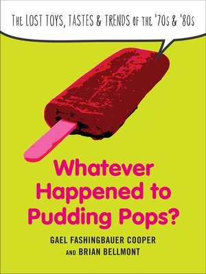 Whatever Happened to Pudding Pops? - ebook